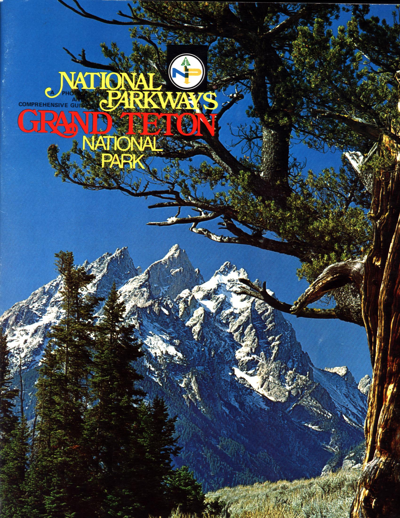 GRAND TETON NATIONAL PARK--a photographic and comprehensive guide.
